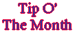 Click Here For - Tip O' The Month